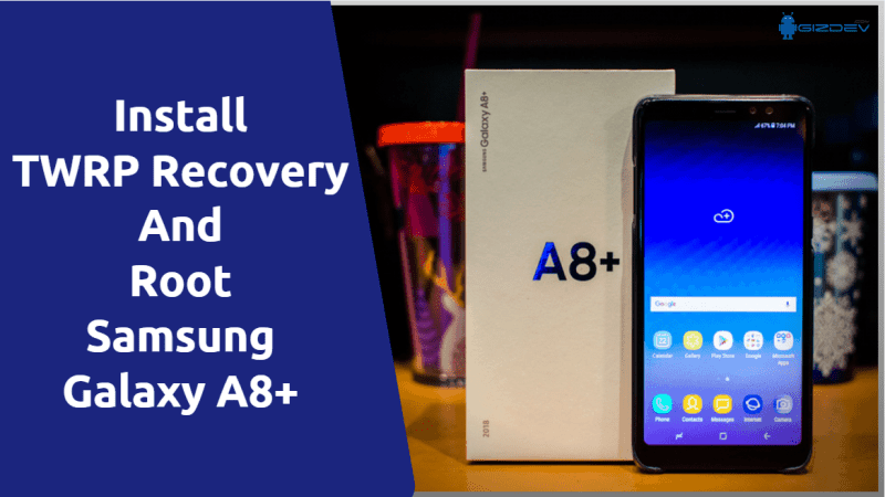 دليل لتثبيت TWRP Recovery و Root Samsung Galaxy A8 +