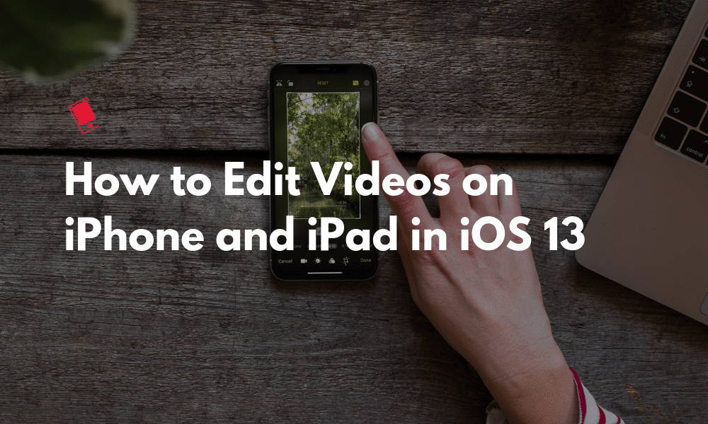 iOS 13: كيفية استخدام محرر الفيديو الجديد على iPhone و iPad