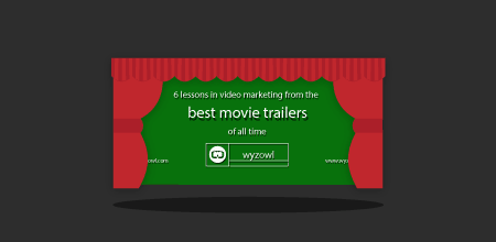 6 Video Marketing Lessons From (Top) Movie Trailers
