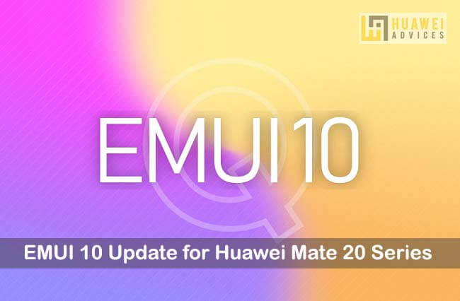 تم تأكيد تاريخ الإصدار EMUI 10 لهاتف Huawei Mate 20 و Mate 20 Pro و Mate 20 X و Mate 20 RS Porsche Design