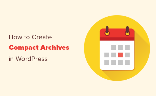 Creating compact archives in WordPress