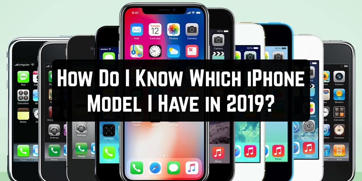 كيف أعرف أي طراز iPhone لدي في 2019؟