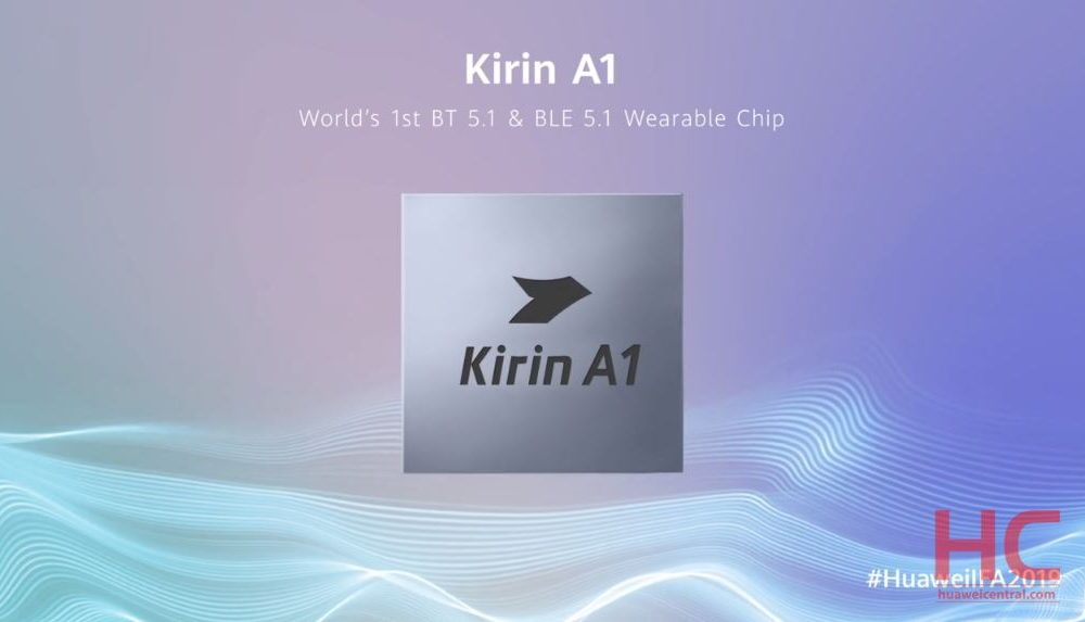 Kirin A1: أول رقاقة بلوتوث يمكن ارتداؤها في العالم بتقنية Bluetooth 5.1 و Bluetooth منخفضة الطاقة 5.1