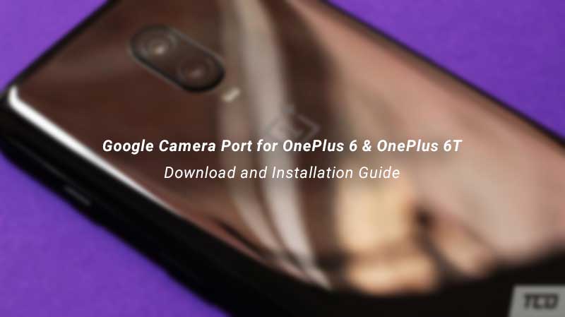Download and Install Google Camera Port on OnePlus 6/OnePlus 6T