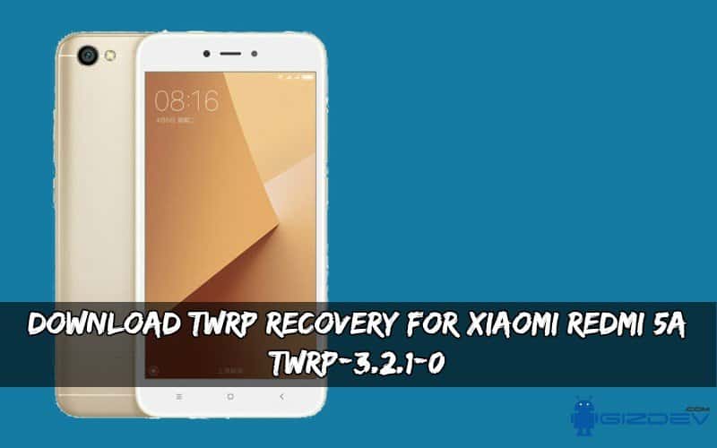 تنزيل TWRP Recovery for Xiaomi Redmi 5A [TWRP-3.2.1-0]