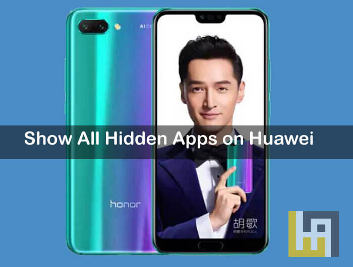 عرض جميع التطبيقات المخفية على هواتف Huawei Honor