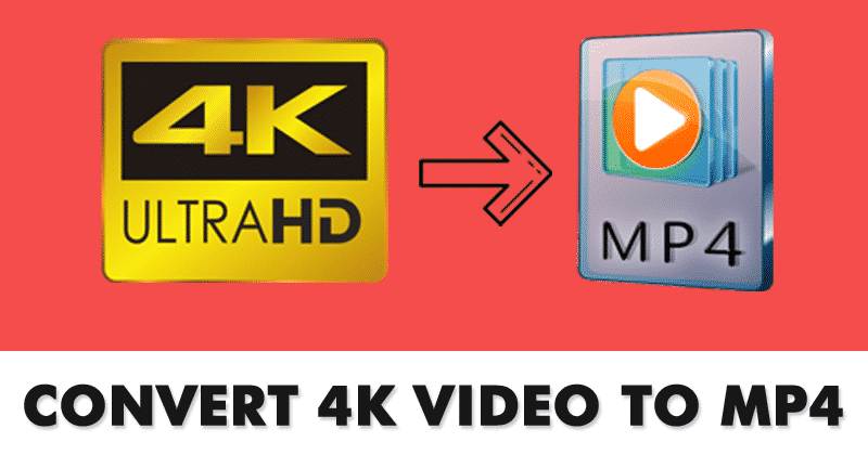 كيفية تحويل الفيديو 4K إلى MP4؟ أفضل محولات الفيديو 2019