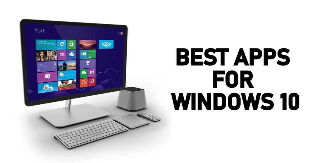 10 الأفضل Windows 10 تطبيقات يجب أن تمتلكها في عام 2021