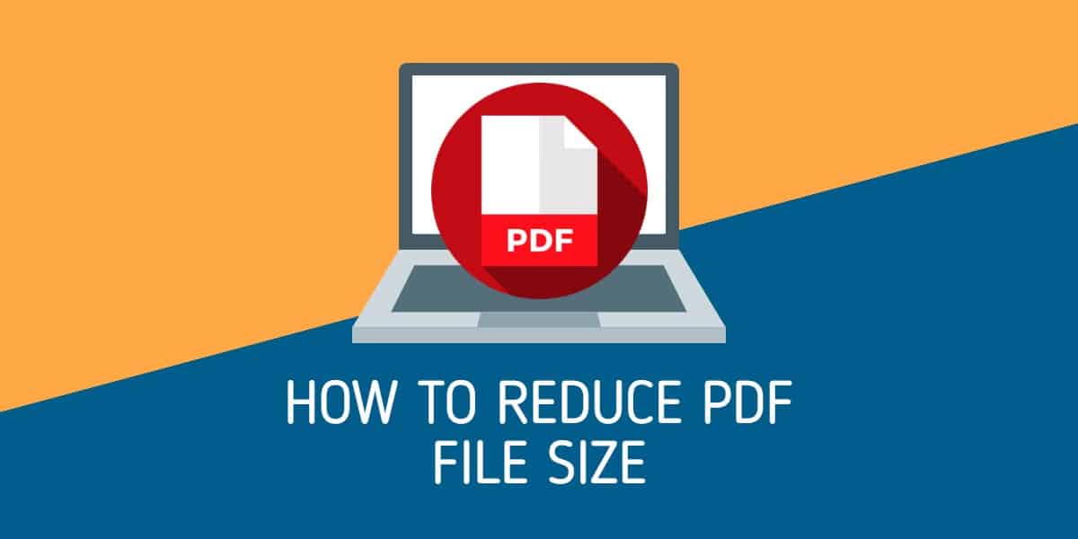 3 Ways To Reduce PDF File Size