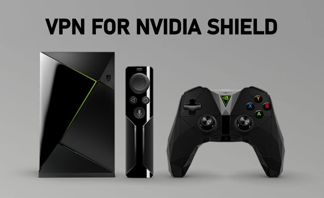 VPN على Nvidia Shield: كيفية التثبيت والإعداد