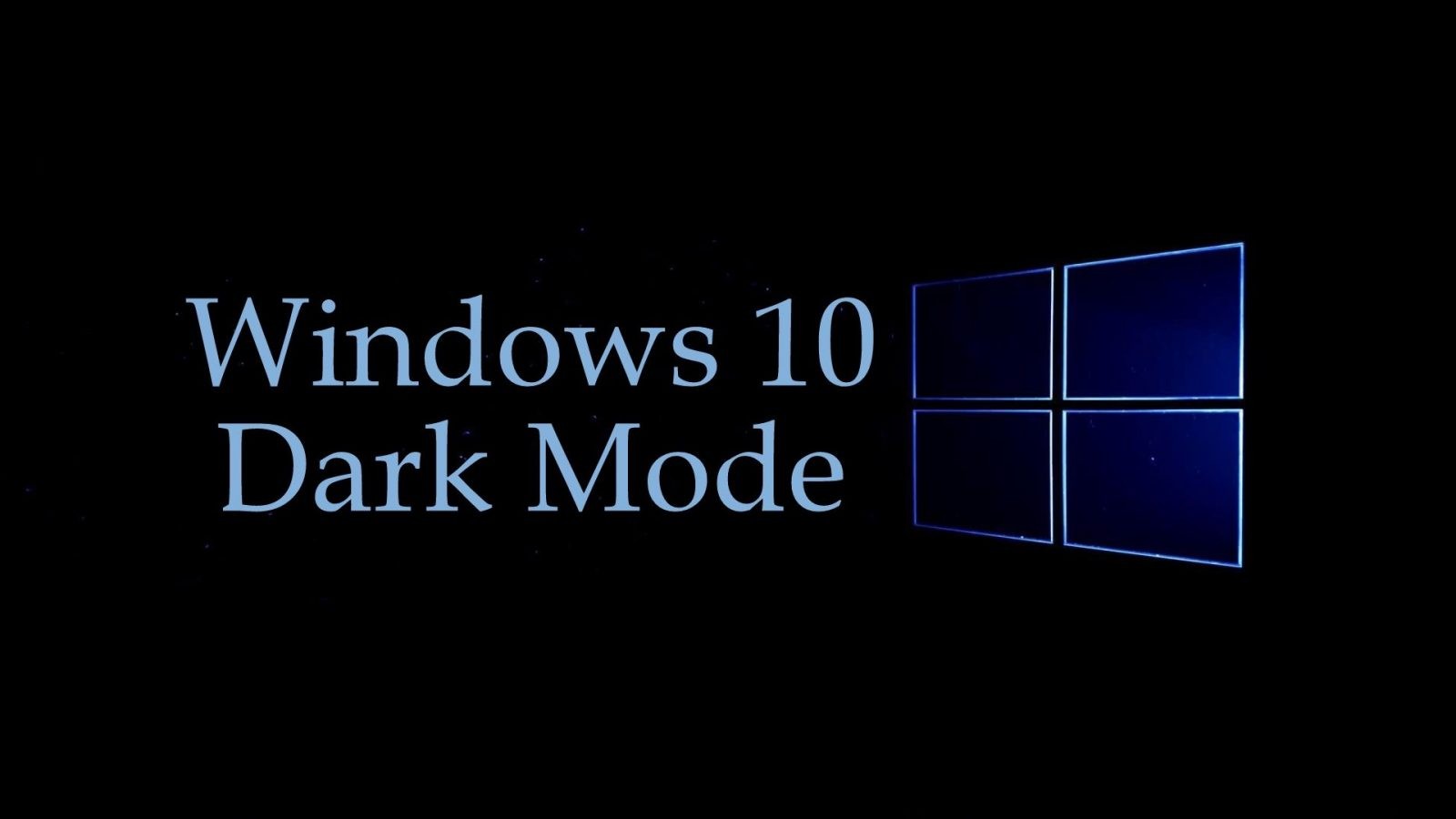 Windows 10 الوضع المظلم: كيفية تمكينه واستخدامه؟