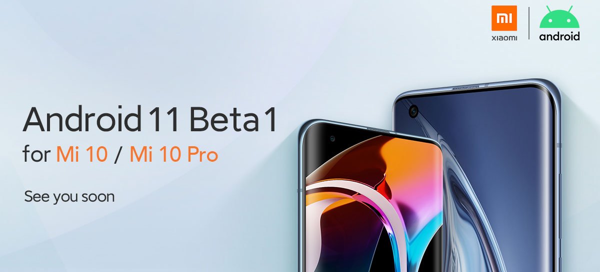 Xiaomi anuncia Android 11 Beta 1 para o Mi 10, Mi 10 Pro e Poco F2 Pro