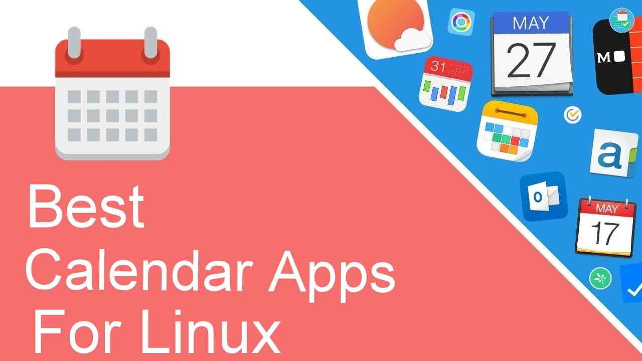 أفضل 10 تطبيقات تقويم لنظام Linux في عام 2021
