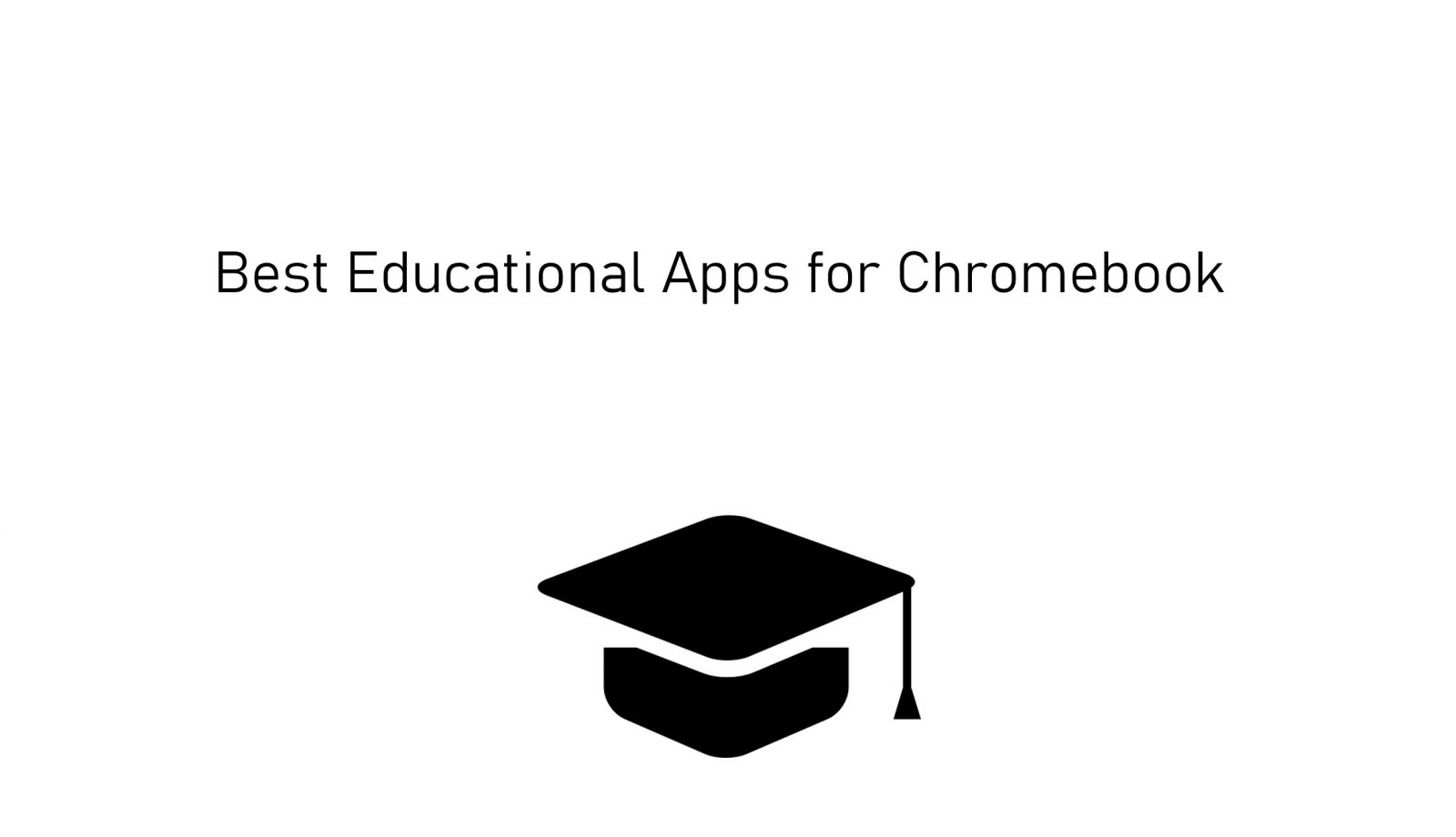 أفضل التطبيقات التعليمية لجهاز Chromebook في عام 2021