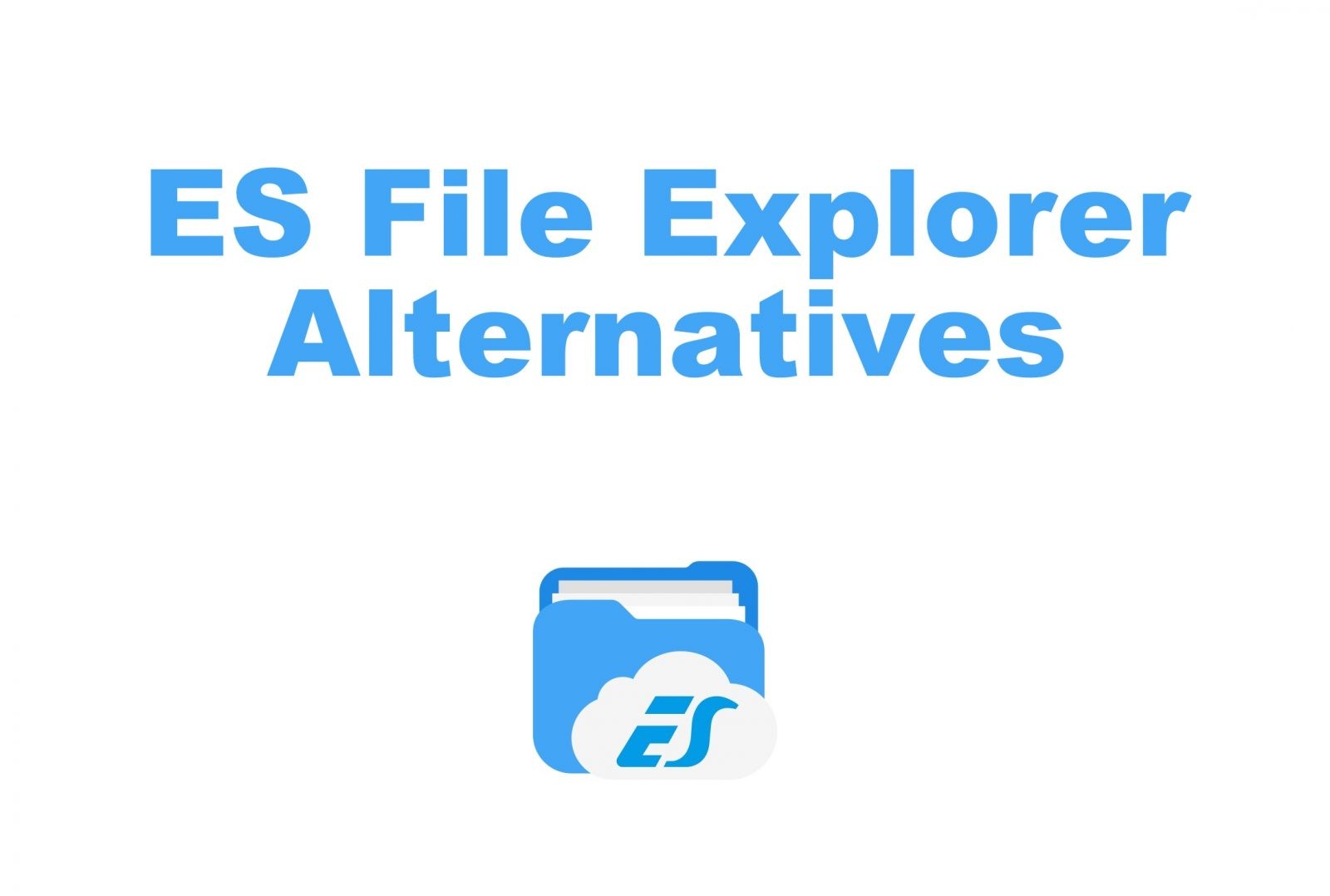 أفضل بدائل ES File Explorer في عام 2021