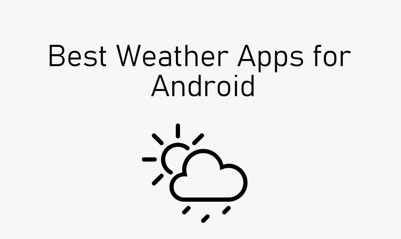 أفضل تطبيقات الطقس لنظام Android في عام 2021