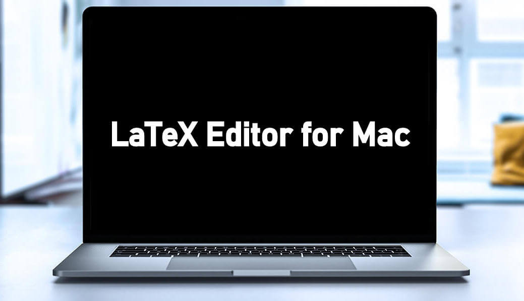 أفضل محرر LaTeX لأجهزة Mac PC و Macbook في عام 2021