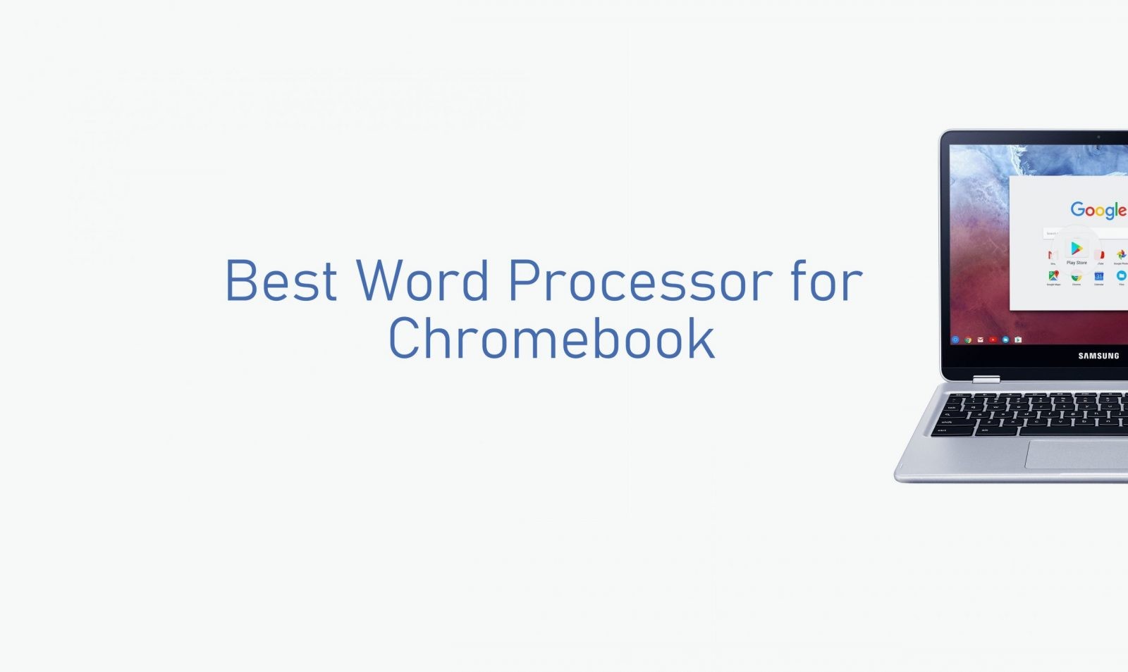 أفضل معالج كلمات لجهاز Chromebook [2021]