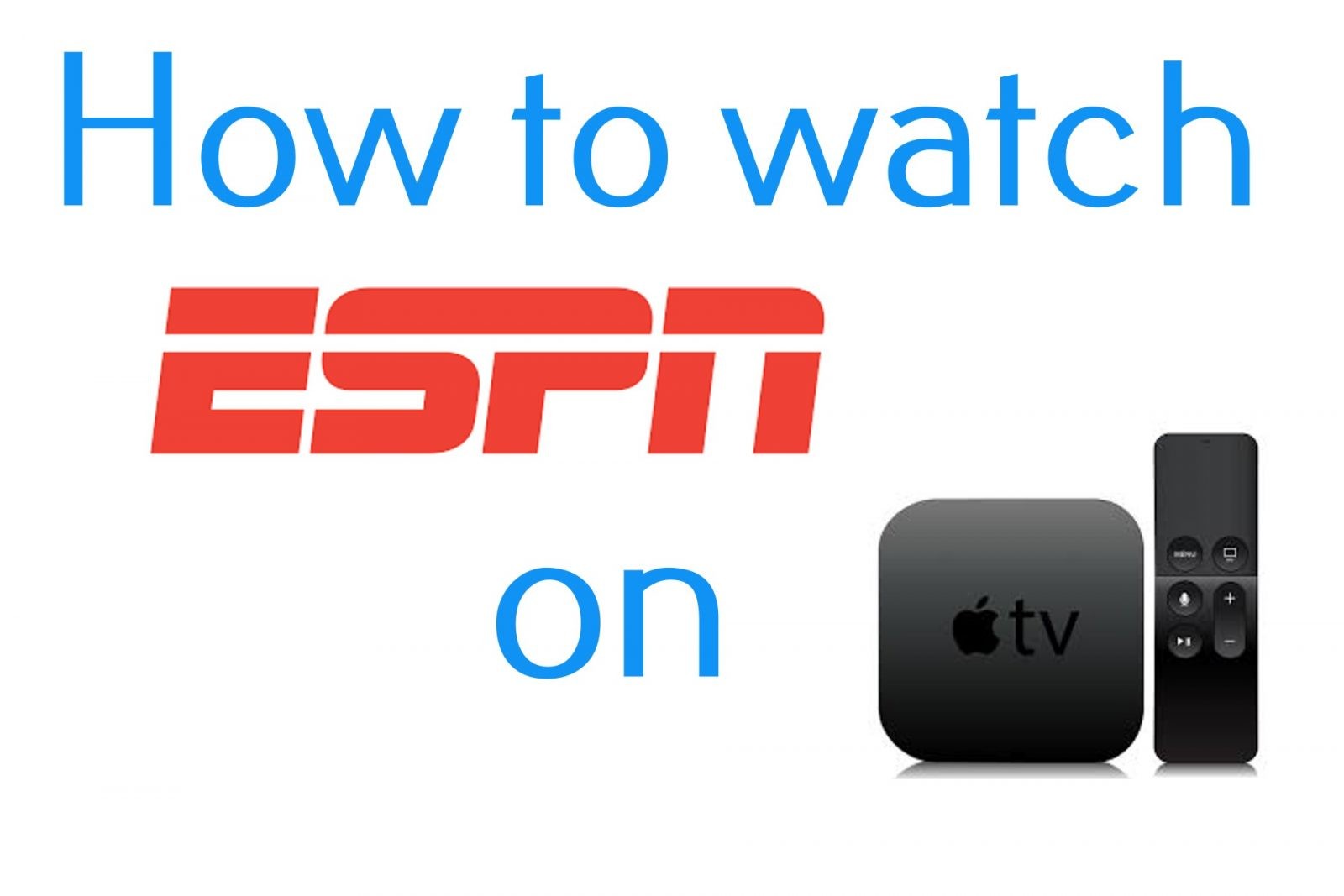 كيف تشاهد ESPN على Apple تلفزيون [Full Guide]