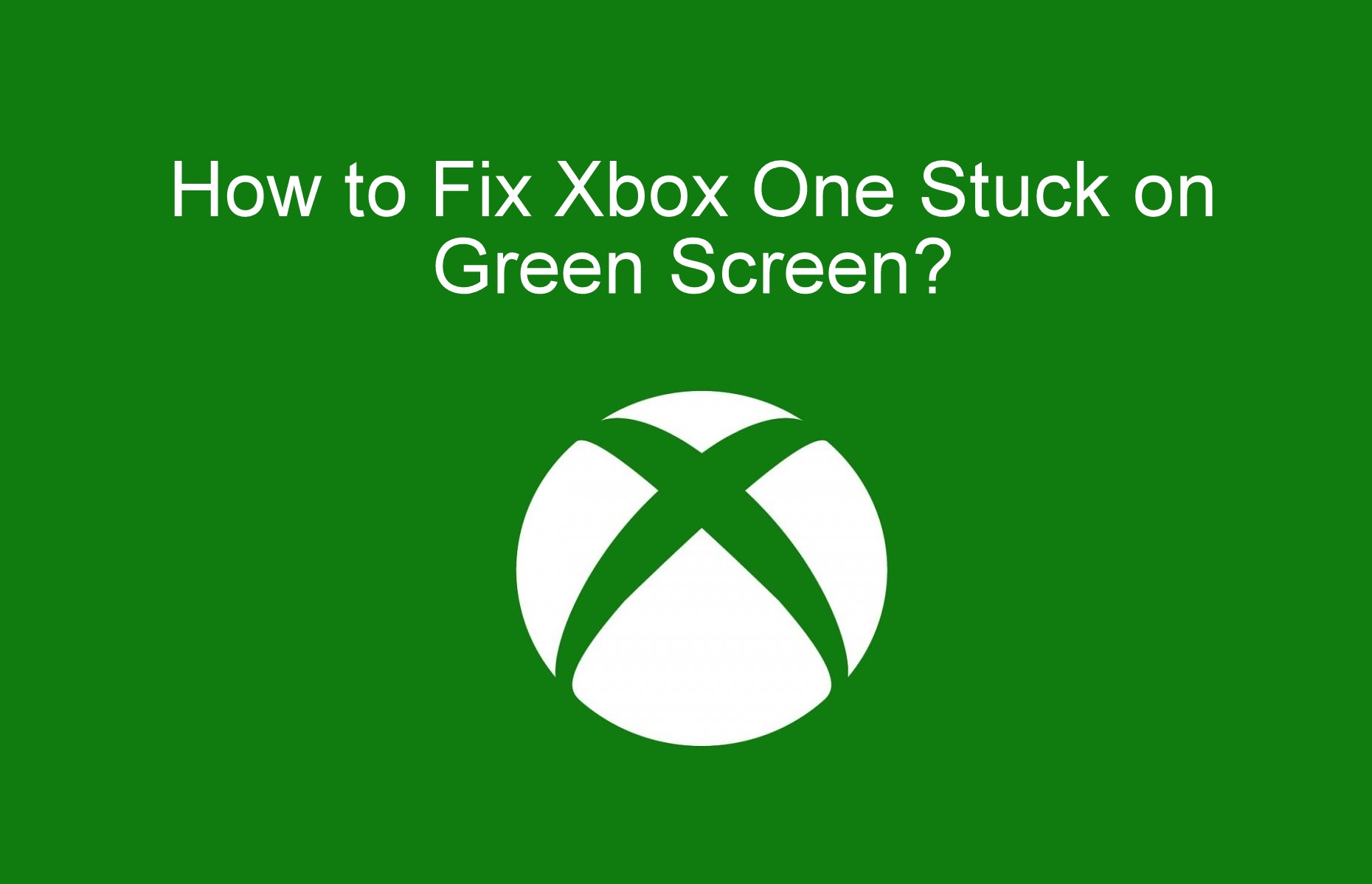 كيفية إصلاح Xbox One Stuck on Green Screen 1