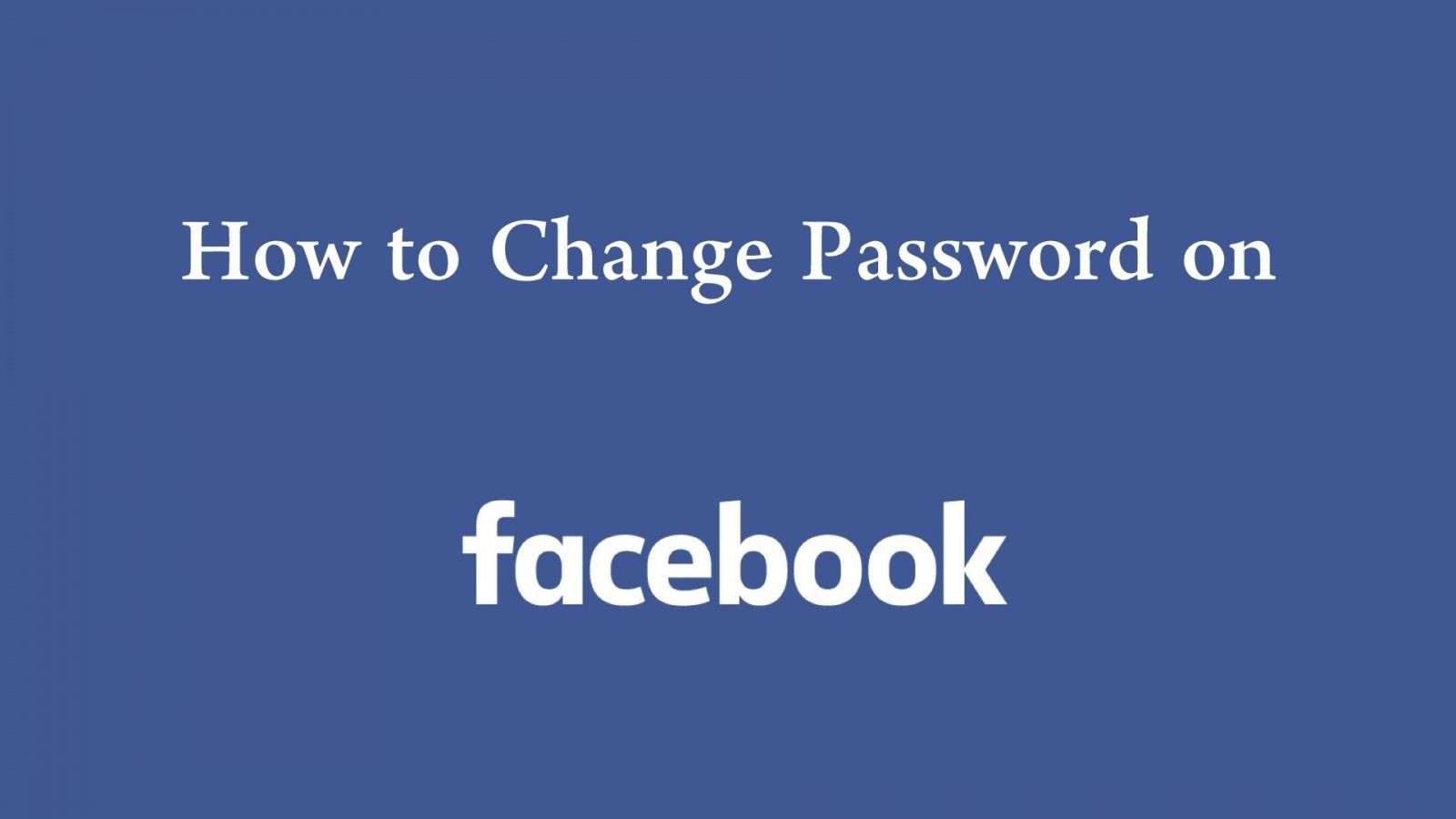 كيفية إعادة تعيين كلمة المرور أو تغييرها Facebook