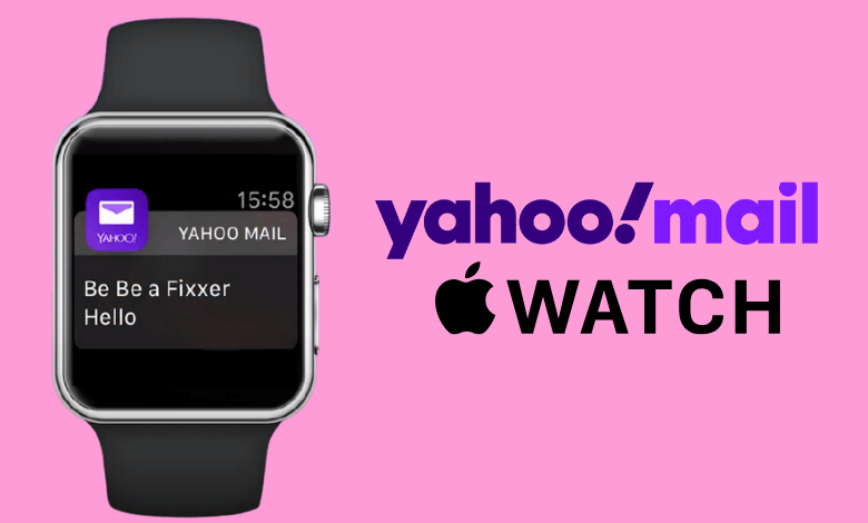 كيفية إعداد Yahoo Mail على Apple Watch