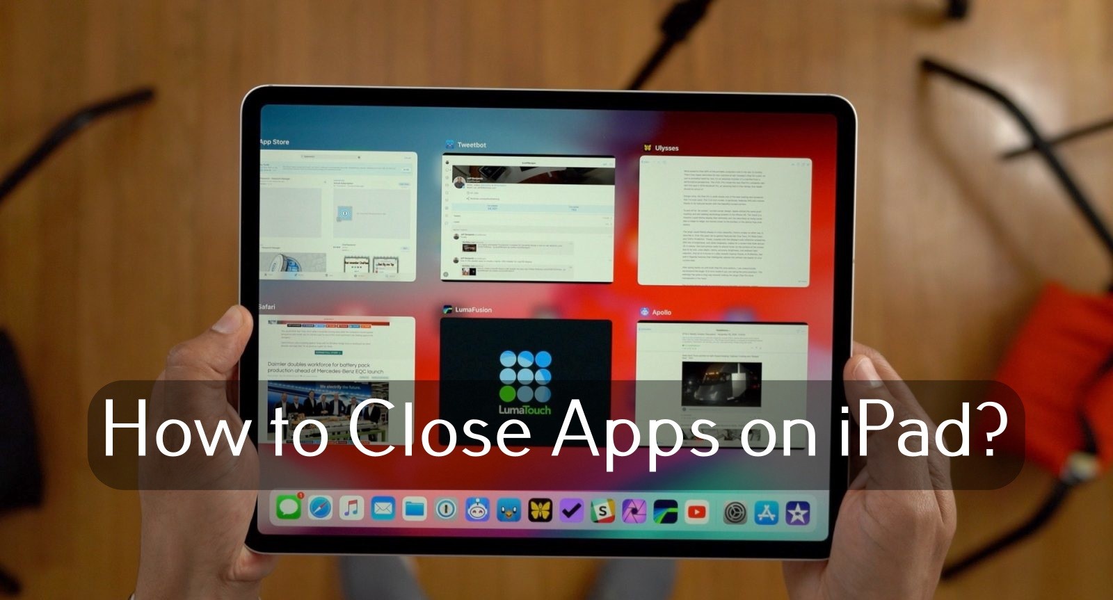 كيفية إغلاق التطبيقات على iPad Pro و Mini و Air