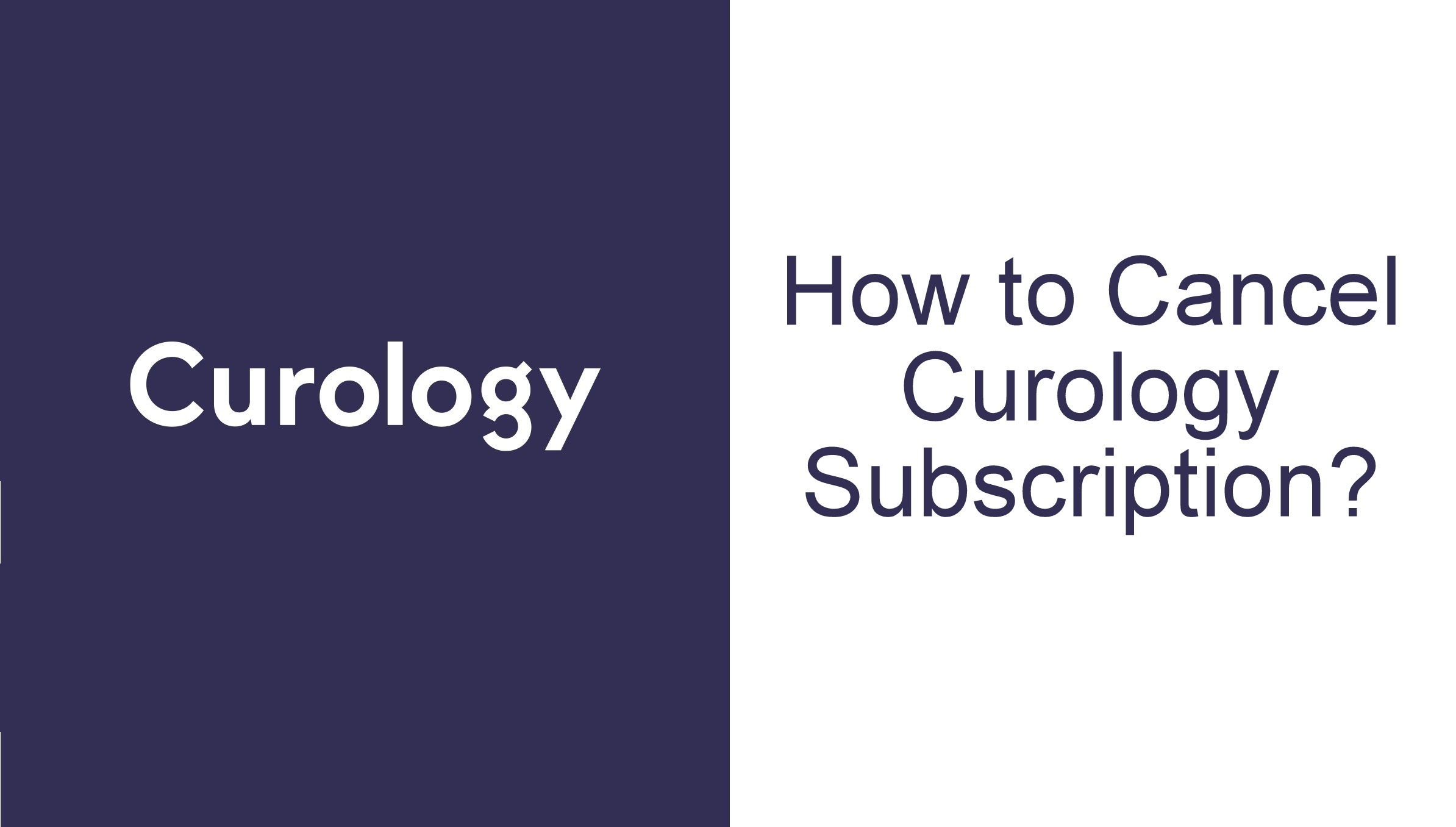 كيفية إلغاء اشتراك Curology [2 Ways]