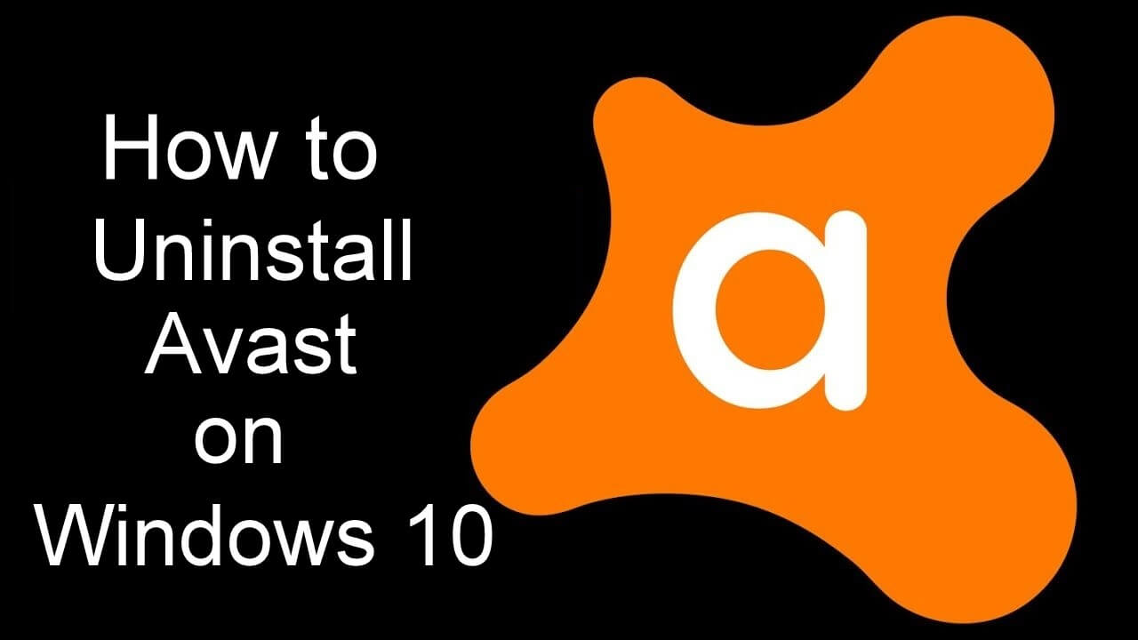 كيفية إلغاء تثبيت / إزالة برنامج Avast Antivirus على Windows 10