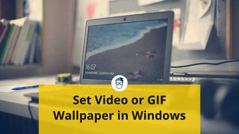 How to set video or GIF wallpaper on Windows