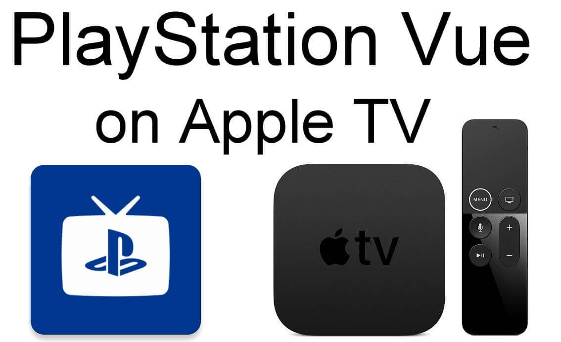 كيفية تثبيت PlayStation Vue على Apple تلفزيون