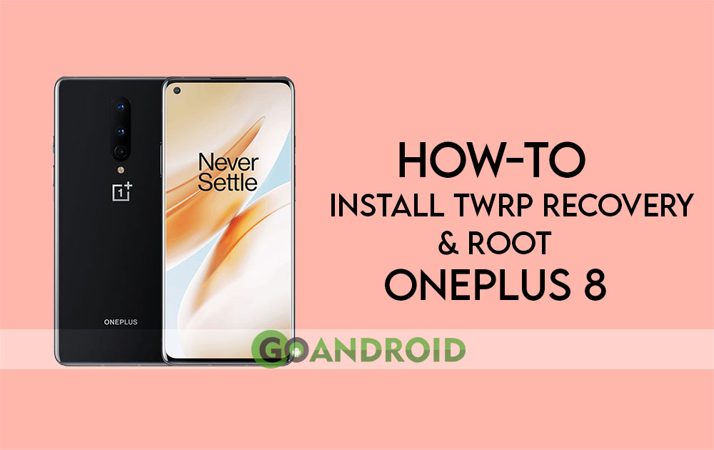 كيفية تثبيت TWRP Recovery و Root OnePlus 8 باستخدام Magisk