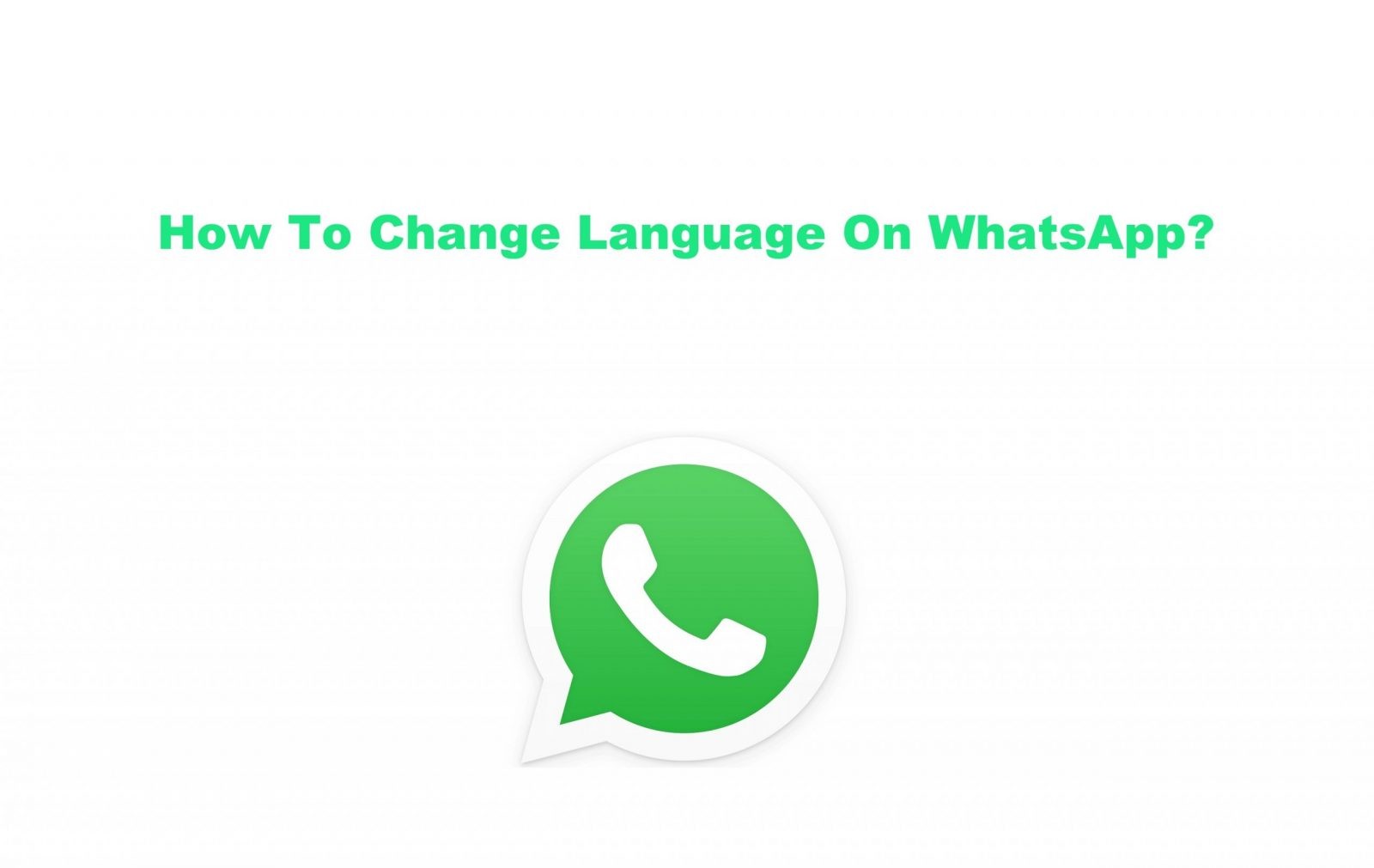 كيفية تغيير اللغة على WhatsApp على iPhone و Android