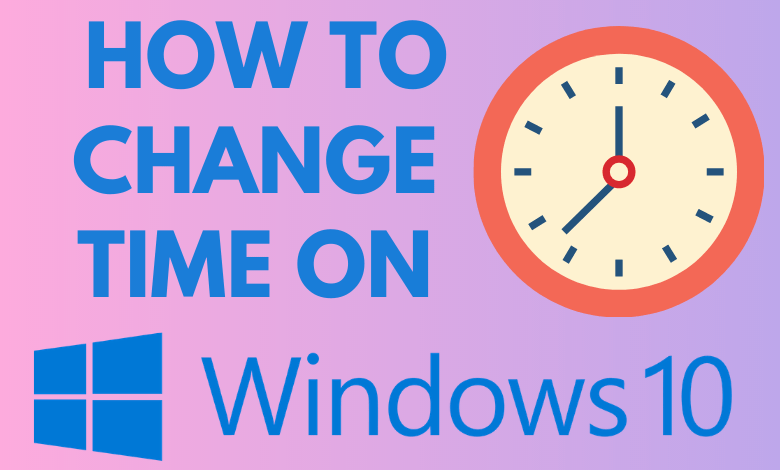 How to Change the Time on Windows 10