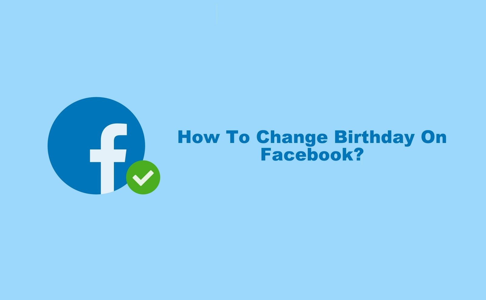 كيفية تغيير تاريخ الميلاد Facebook في دقيقتين