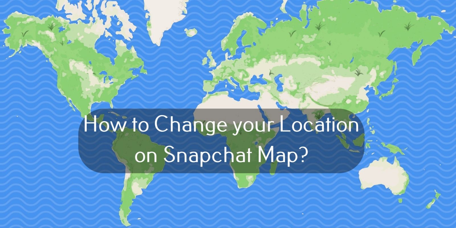كيفية تغيير موقعك على خريطة Snapchat
