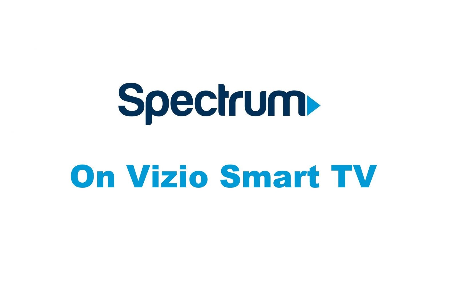 كيفية تنزيل تطبيق Spectrum TV على Vizio Smart TV