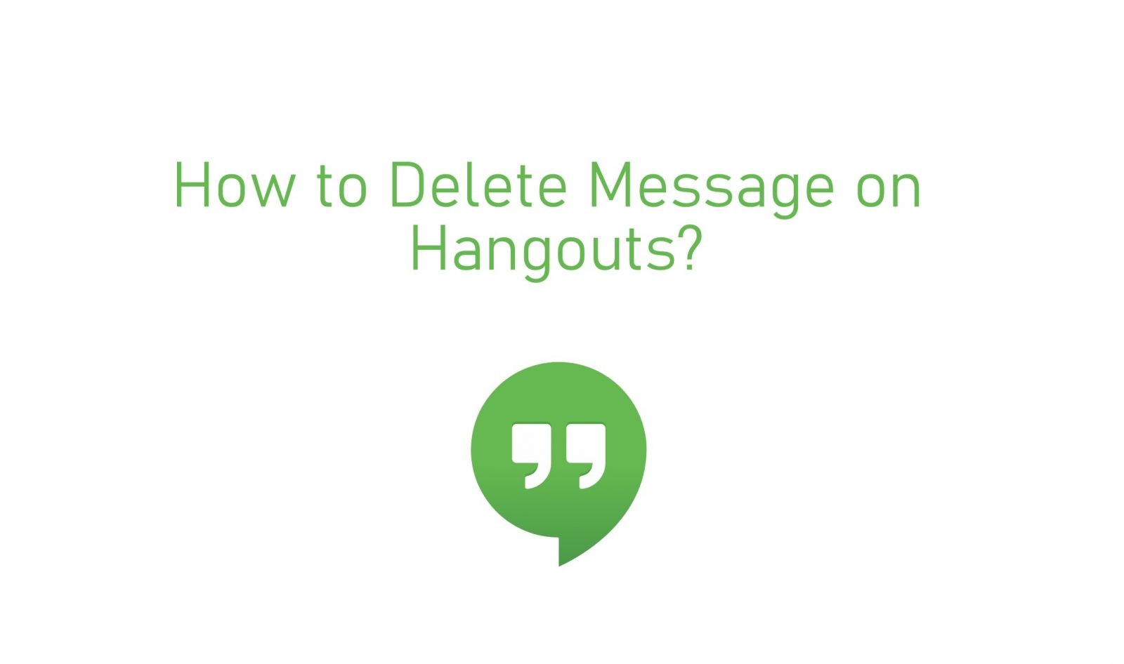 كيفية حذف الرسائل المرسلة على Hangouts