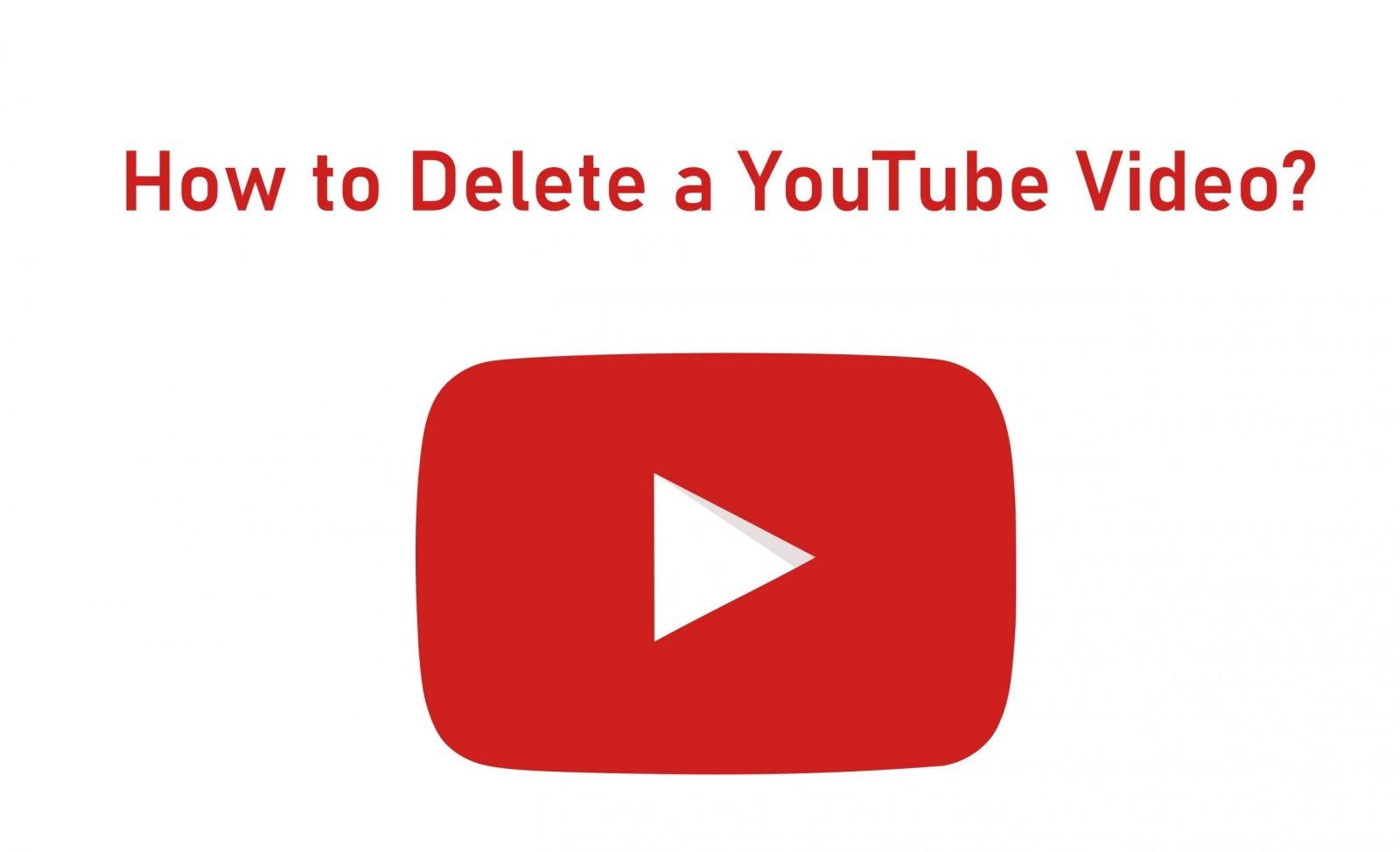 كيفية حذف ملف YouTube فيديو بطريقتين مختلفتين