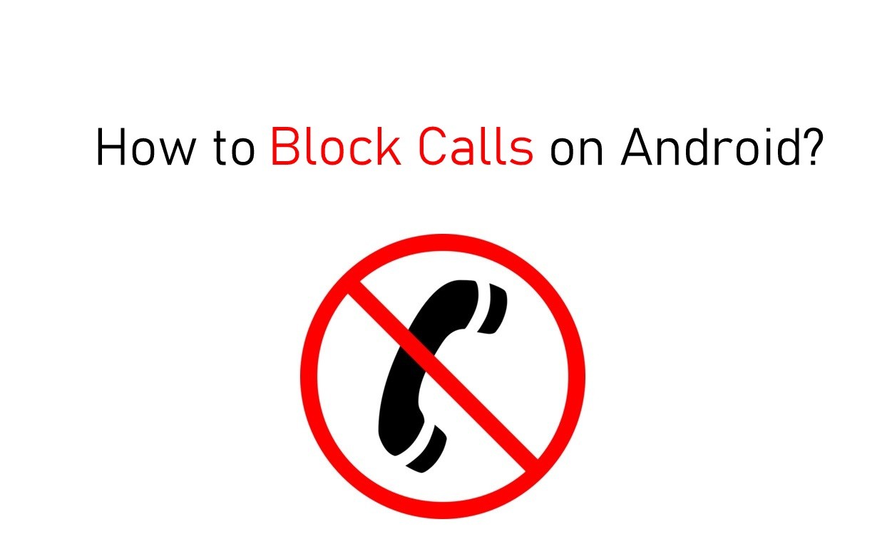 كيفية حظر المكالمات على Android [For Different Models]