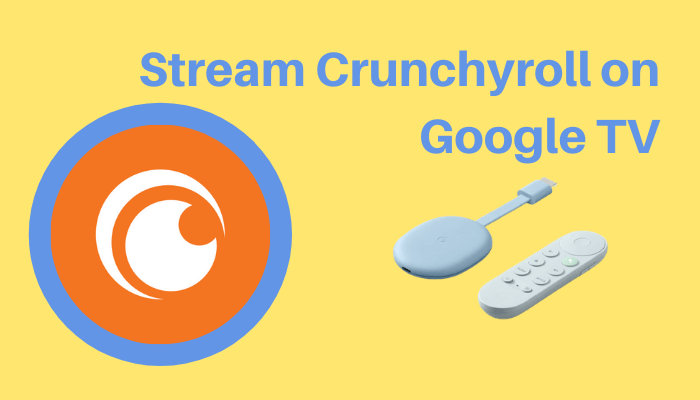 كيفية دفق Crunchyroll على Google TV