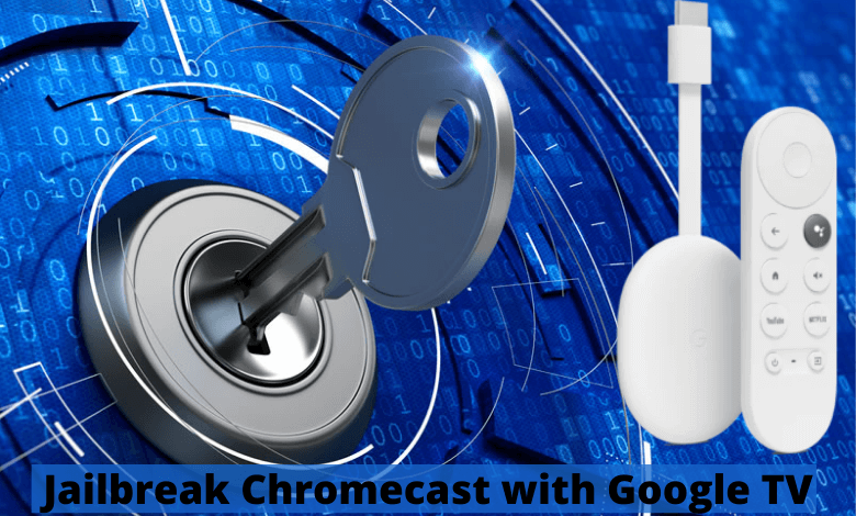 Jailbreak Chromecast with Google TV
