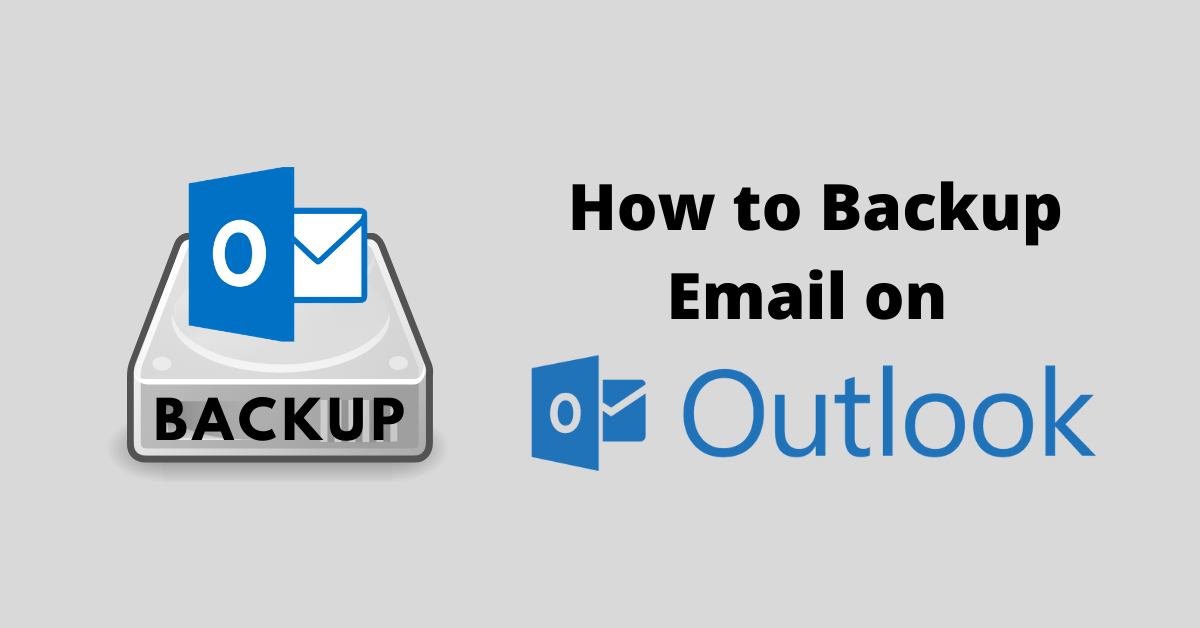 كيفية عمل نسخة احتياطية من رسائل البريد الإلكتروني على Microsoft Outlook