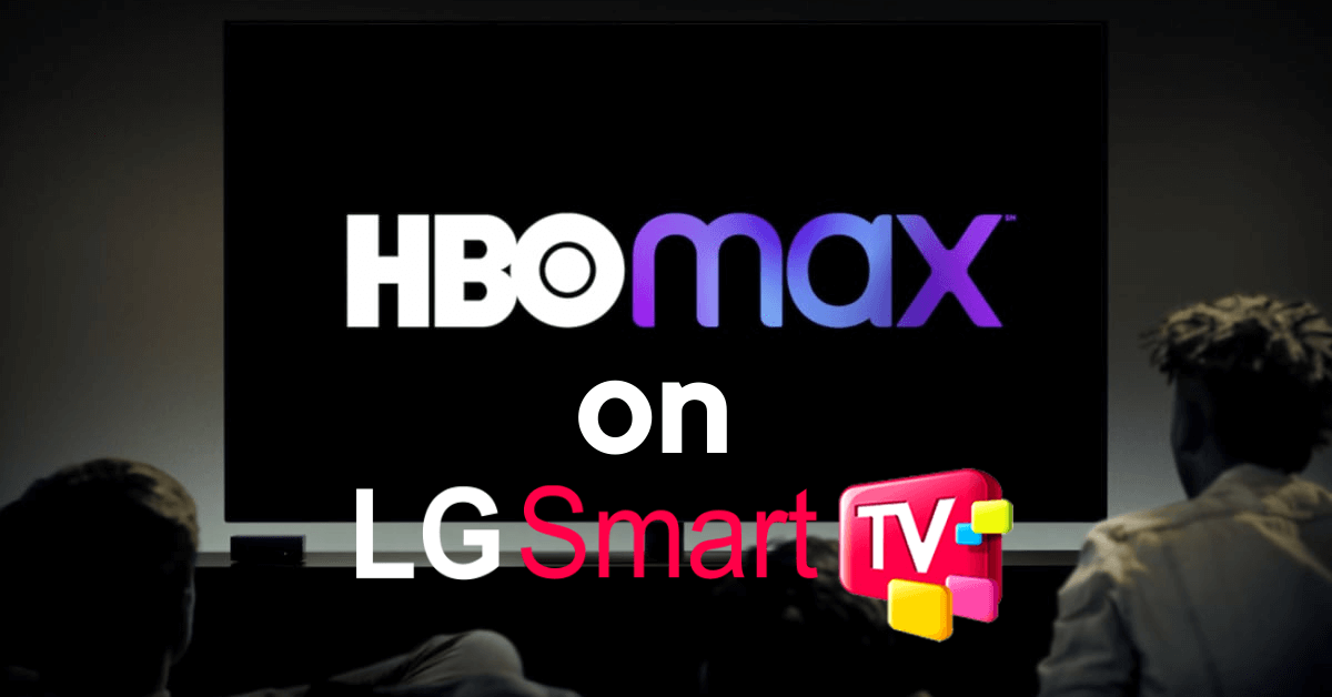 كيفية مشاهدة HBO Max على تلفزيون LG الذكي