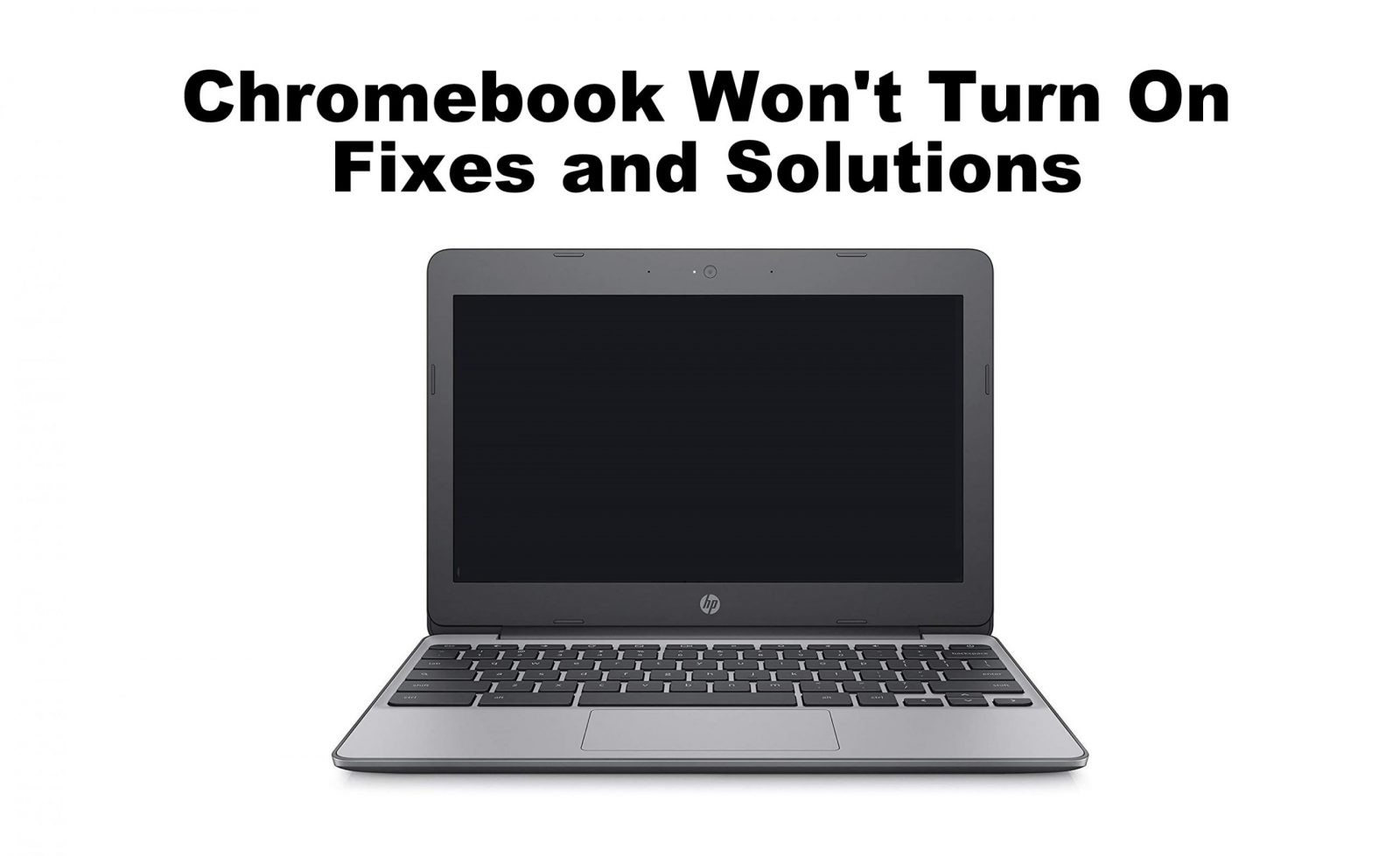 لا يتم تشغيل Chromebook: الإصلاحات والحلول