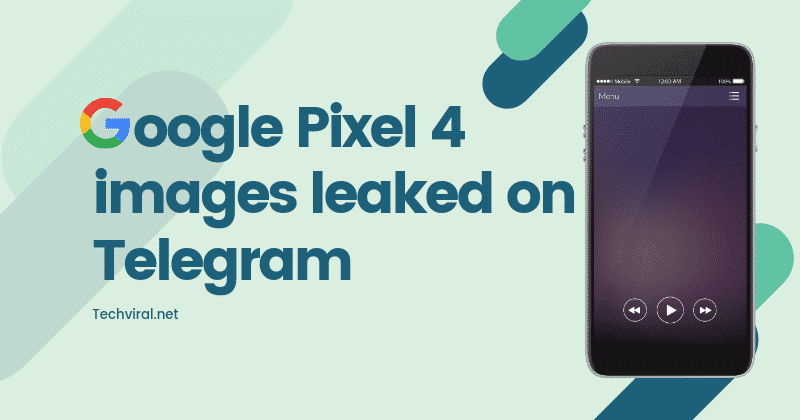 Google Pixel 4 Photos Leaked on Telegram