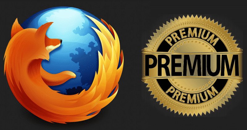 WoW! Mozilla To Launch Firefox Premium