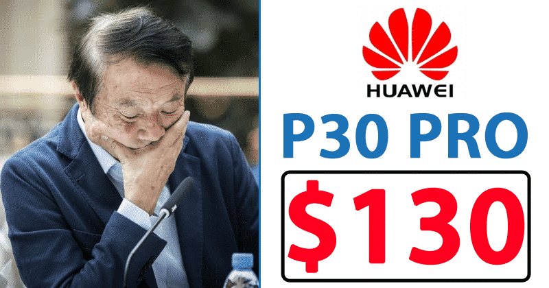 Price Crash: Value Of Flagship $1150 Huawei P30 Pro Comes Crashing Down To $130