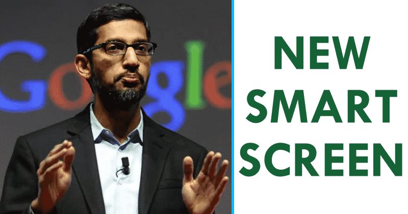 جوجل تكشف عن طريق الخطأ شاشتها الذكية الجديدة كليًا