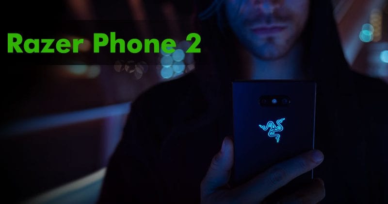 Razer Phone 2 Launched With Game-Changing New Features